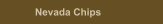 Nevada Chips